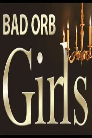 #23606 Bad Orb Girls in Bad Orb