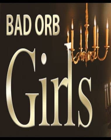#15570 Bad Orb Girls in Bad Orb